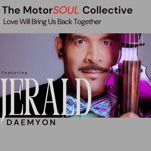 Love Will Bring Us Back Together (feat. Jerald Daemyon)