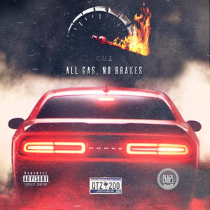 C.U.Z. - All Gas No Brakes (Explicit)