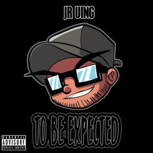 To Be Expected (Explicit)