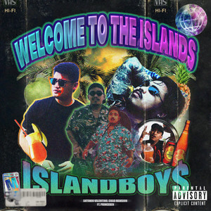 Welcome To The Islands (Explicit)