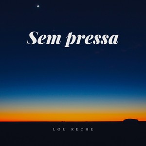 Sem Pressa