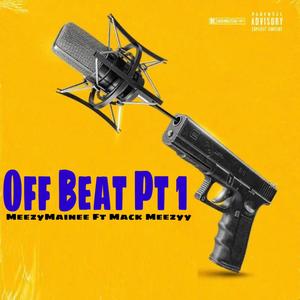 Off Beat, Pt. 1 (feat. Mack Meezyy) [Explicit]