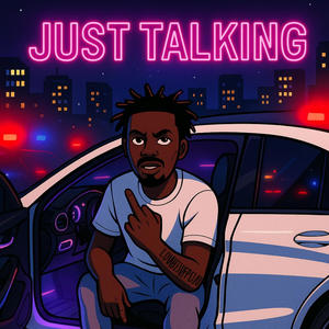 Just Talking (Explicit)