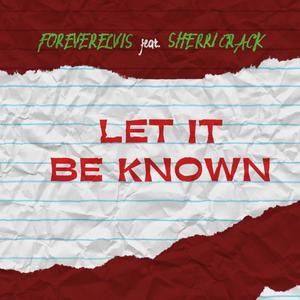 Let It Be Known (feat. Sherri Crack) [Explicit]