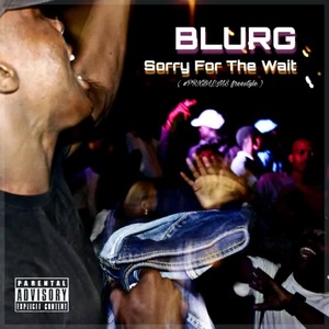 Sorry for the Wait (Prxblems Freestyle) (Explicit)