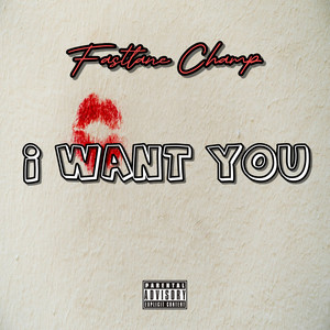 I Want You (Explicit)