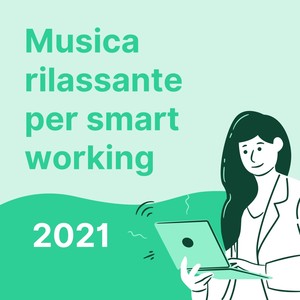 Musica rilassante per smart working 2021