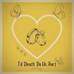 til death do Us part.