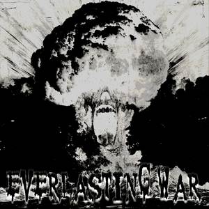 EVERLASTING WAR (Explicit)
