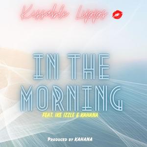 In The Morning (feat. IKE IZZLE & KAHANA)