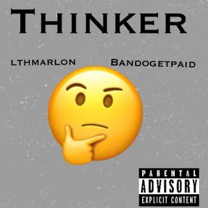 Thinker (feat. Bandogetpaid) [Explicit]