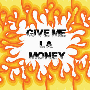 Give Me La Money