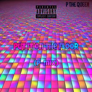 Put it on the floor P-mix (Explicit)