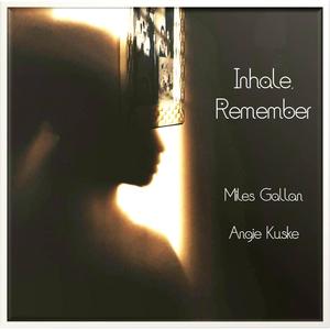 Inhale, Remember (feat. Miles Gallan)