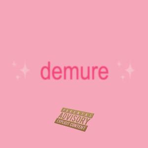 Demure (feat. Shanti) [Explicit]