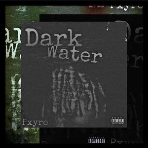 Dark Water (Explicit)