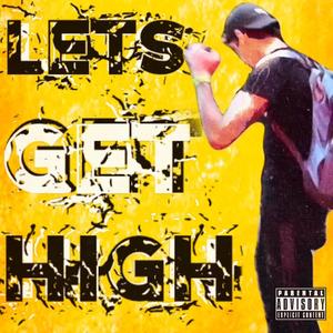 Lets Get High (Explicit)