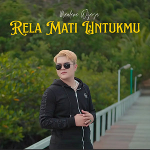 Rela Mati Untukmu