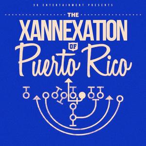 The Xannexation Of Puerto Rico (Explicit)