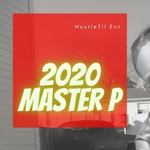 2020 Master P (Explicit)