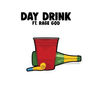 Day Drink (feat. Rage God) [Explicit]