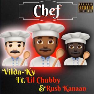 Chef (feat. Rush Kanaan & Lil Chubby) [Explicit]