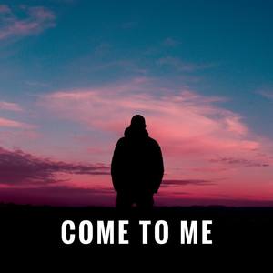 Come To Me (Remix)