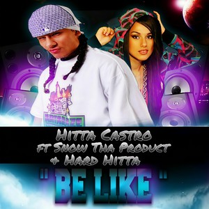 Be Like(feat. Snow Tha Product & Hard Hitta) (Explicit)