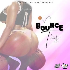 Bounce That (Explicit)