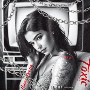 Toxic (feat. Lucci) (Explicit)