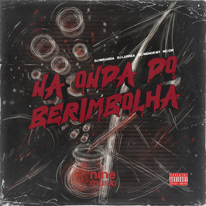 NA ONDA DO BERIMBOLHA (Explicit)