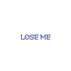 Lose Me