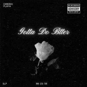 Gotta Do Bitter (Explicit)