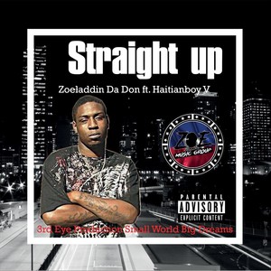 Straight Up (feat. Haitianboy V) (Explicit)