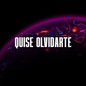 Quise olvidarte