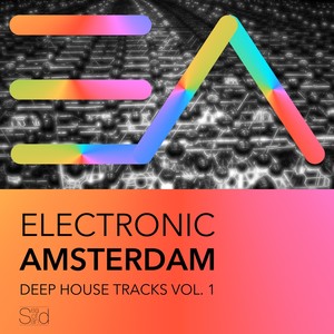 Electronic Amsterdam - Deep House Tracks, Vol. 1