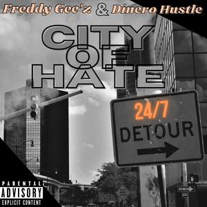 City of Hate(feat. Dinero Hustle) (Explicit)