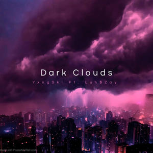 Dark Clouds (feat. Luh$Zay) [Explicit]