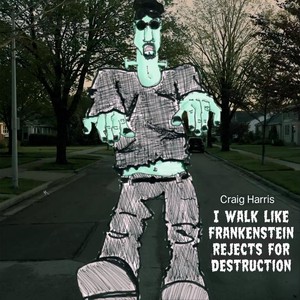 I Walk Like Frankenstein Rejects for Destruction