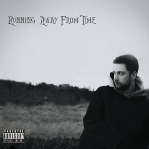 Running Away From Time (Explicit)