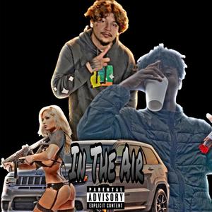 In The Air (feat. G40Kapone) (Explicit)