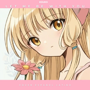 Let me be with you (COVER版)