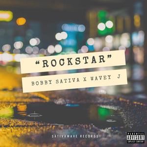 Rockstar(feat. Bobby Sativa)