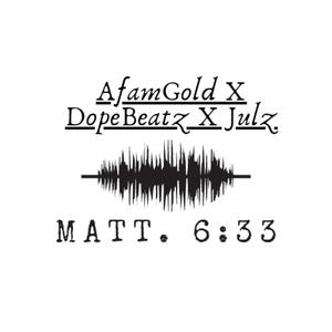 Matt. 6:33 (feat. Dopebeatz)