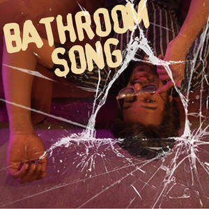 Bathroom Song (Explicit)