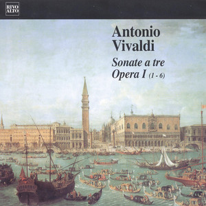 Vivaldi: Sonate a tre, Opera I (1-6)