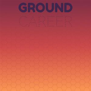 Ground Career