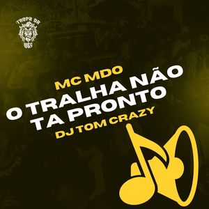 O Tralha Não Tá Pronto (Explicit)