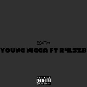 Young Nigga (feat. R4LSZB) [Explicit]