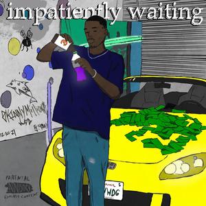 Impatiently Waiting (Explicit)